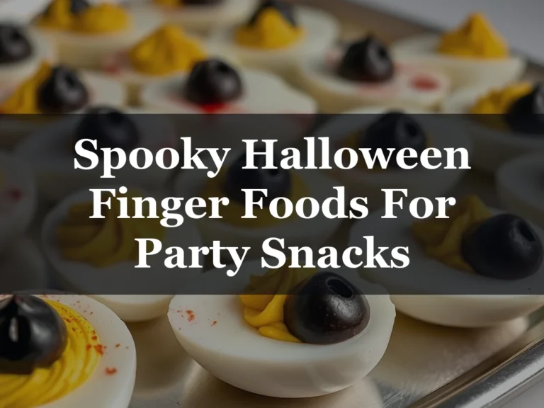 Spooky Halloween Finger Foods For Party Snacks - Spooky Halloween Finger Foods