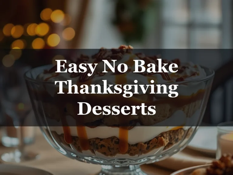 Easy No Bake Thanksgiving Desserts - Thanksgiving Desserts